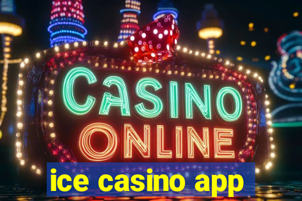 ice casino app